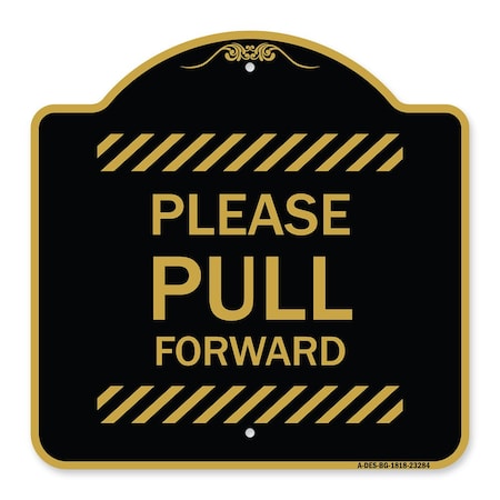 Signmission Designer Series Sign-Please Pull Forward, Black & Gold Aluminum Sign, 18" x 18", BG-1818-23284 A-DES-BG-1818-23284